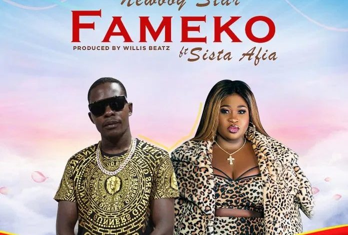 NewBoy Star - Fameko ft Sista Afia (Prod By WillisBeatz)