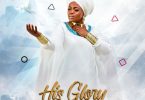 Ohemaa Mercy – His Glory