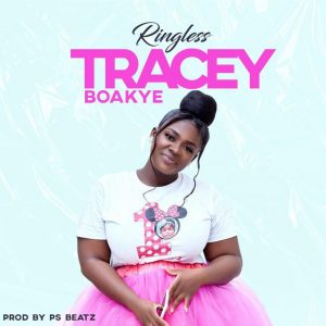 Ringless – Tracey Boakye (Prod. By PS Beatz)