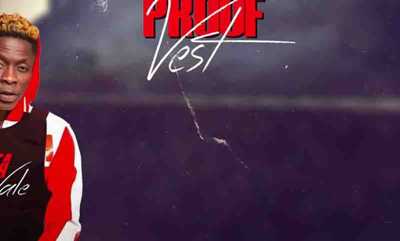 Shatta Wale - Bullet Proof Vest