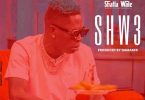 Shatta Wale - Shw3 (Prod By DaMaker)