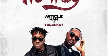 Article Wan – No Way Ft. Tulenkey