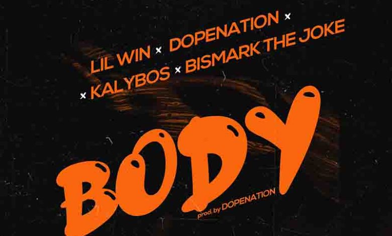 DopeNation - Body ft. Lil Win x Kalybos x Bismark The Joke