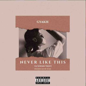 Gyakie - Never Like This (Prod by Sosa)