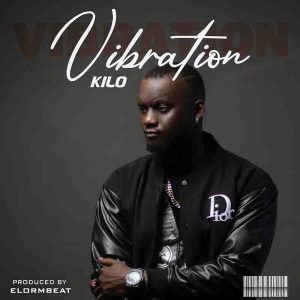 Kilo MQ – Vibration (Prod. By Elormbeat)