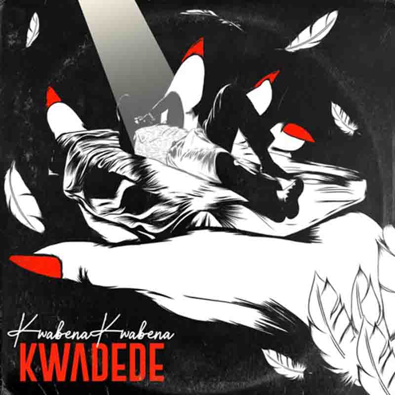 Kwabena Kwabena - Kwadede (Prod By DatBeatGod)