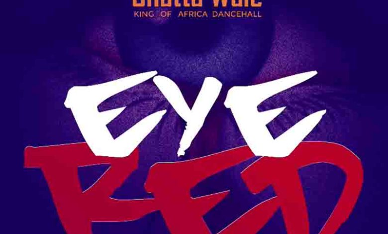 Shatta Wale - Eye Red (Prod by Paq)