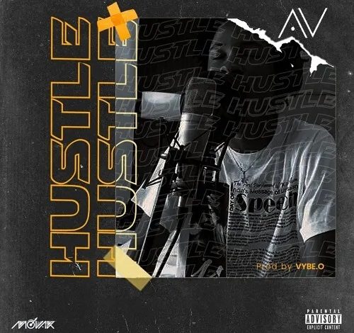 AV – Hustle (Prod By Vybe O)