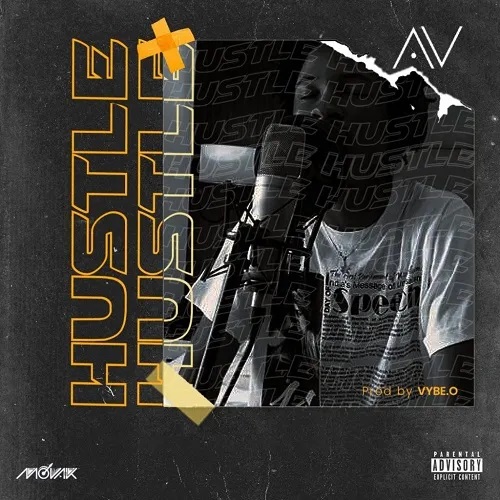 AV – Hustle (Prod By Vybe O)
