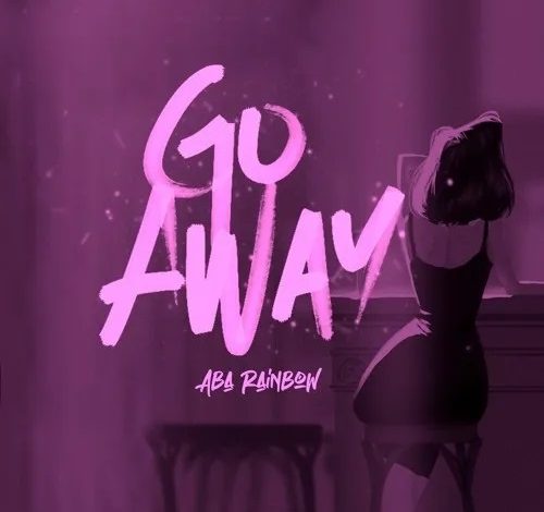 Aba Rainbow – Go Away