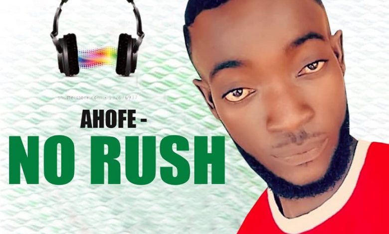 Ahofe - No Rush (Prod By Angelo Beat)