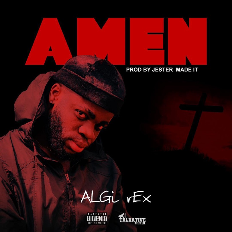 Algi Rex - Amen (Prod By Jester Made It)