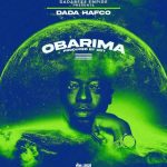 Dada Hafco – Obarima (Prod By DDT)