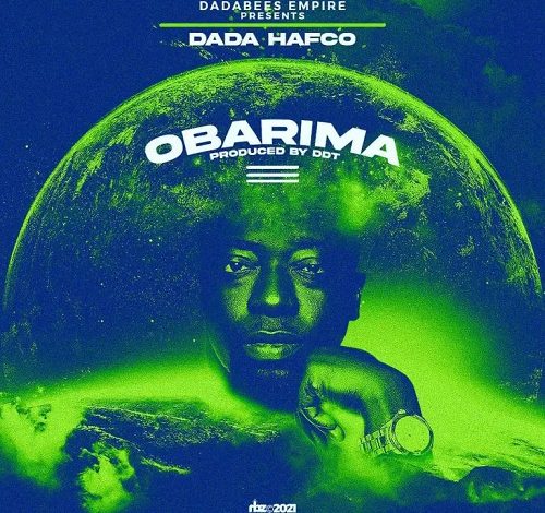Dada Hafco – Obarima (Prod By DDT)