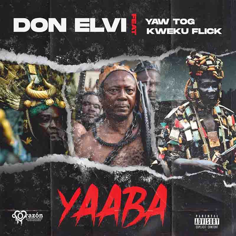 Don Elvi - Yaaba ft Yaw Tog & Kweku Flick