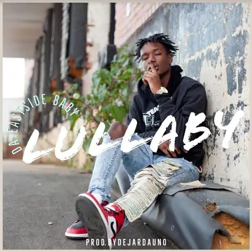 Eastside Baby - Lullaby (Prod by Dejardauno)