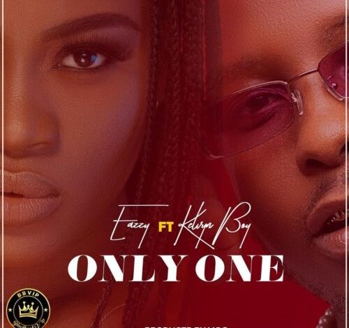 Eazzy – Only You Ft Kelvyn Boy (Prod By MOG Beatz)