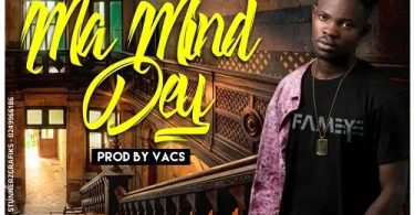 Fameye – Ma Mind Dey (Money)