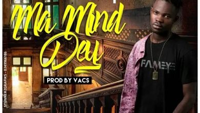 Fameye – Ma Mind Dey (Money)