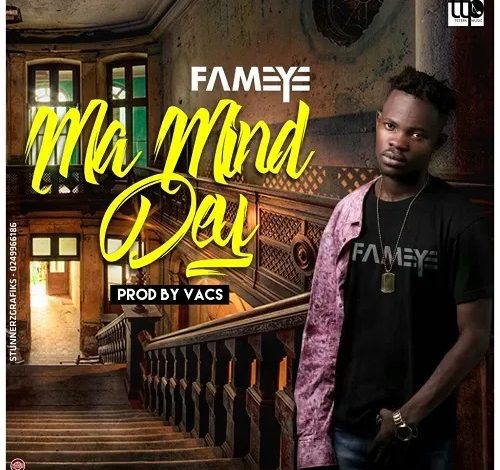 Fameye – Ma Mind Dey (Money)