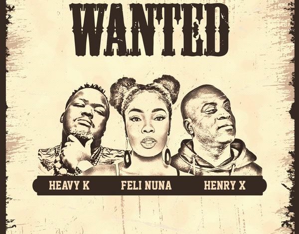 Feli Nuna – Wanted Ft. Henry x Heav K