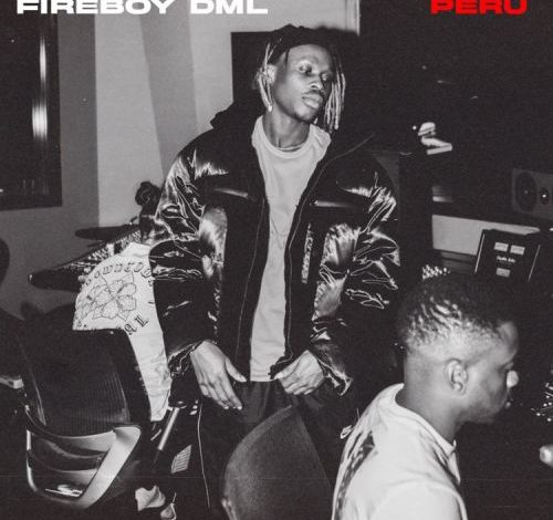 Fireboy DML – Peru