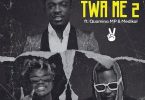 Frank Naro – Twa Me 2 Ft. Medikal & Quamina MP