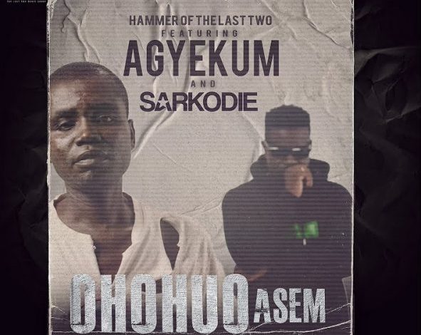 Hammer - Ohohuo Asem ft Agyekum & Sarkodie