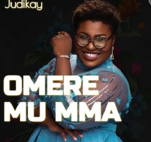 Judikay – Omere Mu Mma
