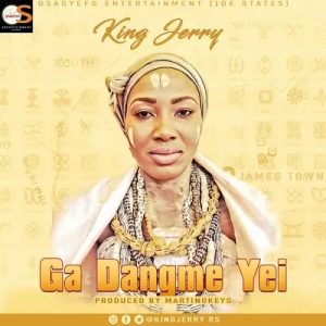 King Jerry – Ga Dangme Yei