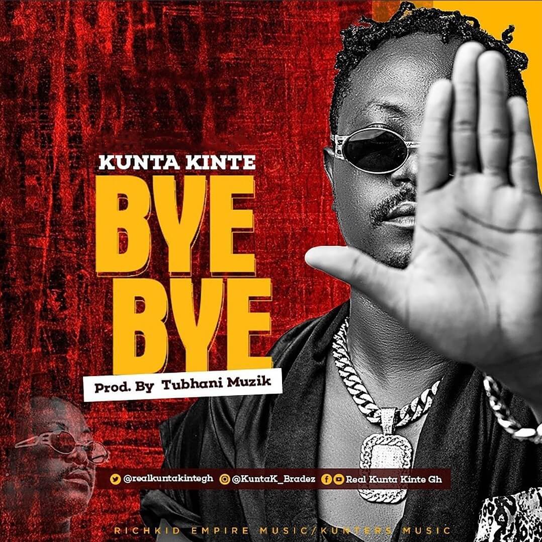 Kunta Kinte – Bye Bye (Prod. By TubhaniMuzik)