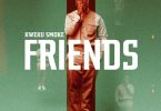 Kweku Smoke - Friends (Prod By Horzdi)