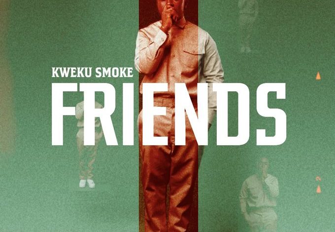 Kweku Smoke - Friends (Prod By Horzdi)