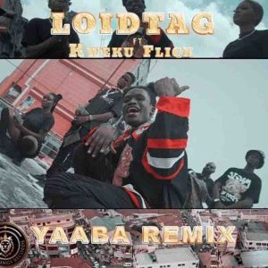 LoidTag - Yaaba Remix ft Kweku Flick (Prod Caskeys OnIt)