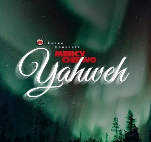 Mercy Chinwo – Yahweh