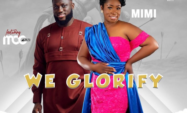 Mimi - We Glorify ft MOG Music