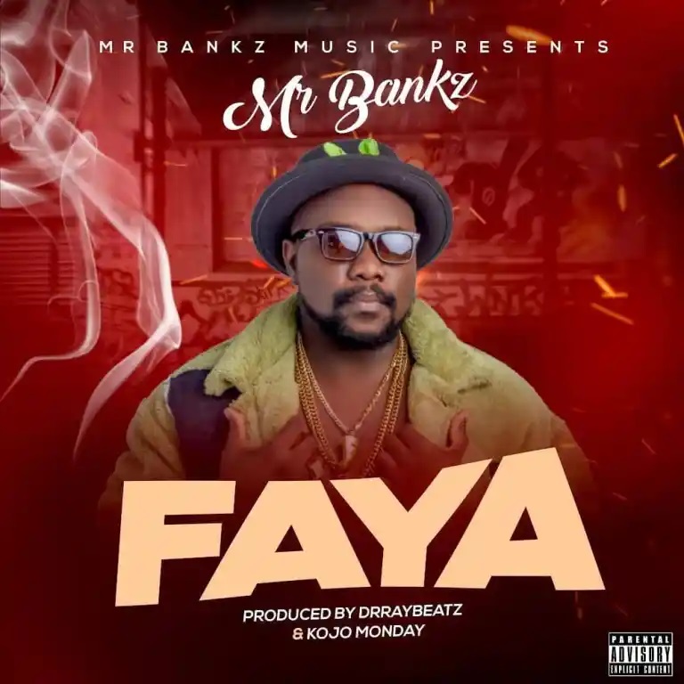 Mr Bankz – Faya (Prod By Drraybeat)