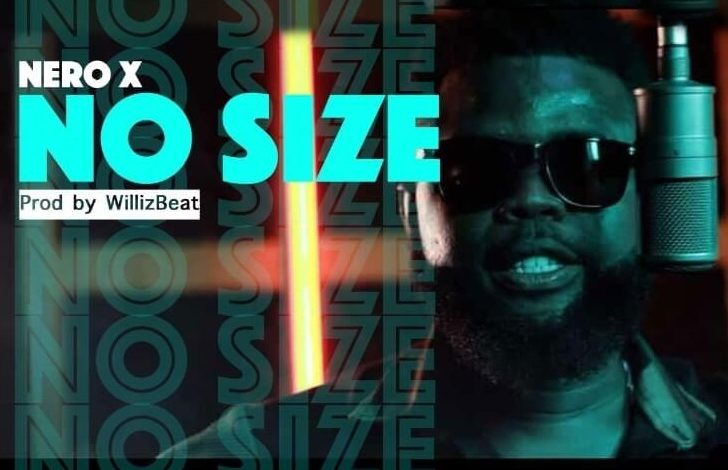 Nero X - No Size (Prod By WillisBeatz)