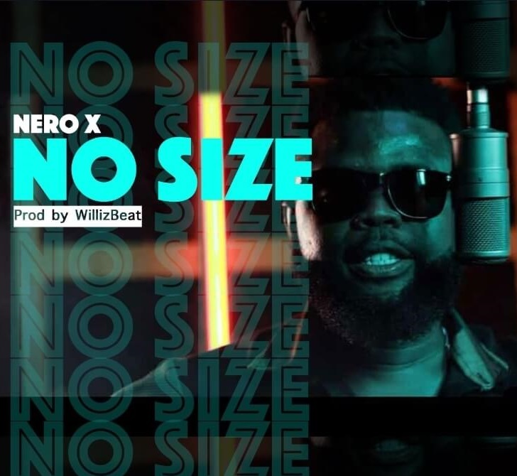 Nero X - No Size (Prod By WillisBeatz)