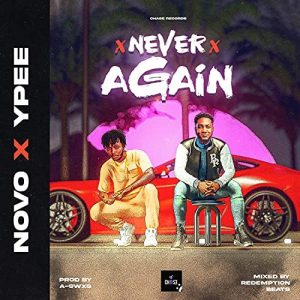 Novo - Never Again ft Ypee