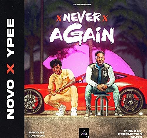 Novo - Never Again ft Ypee