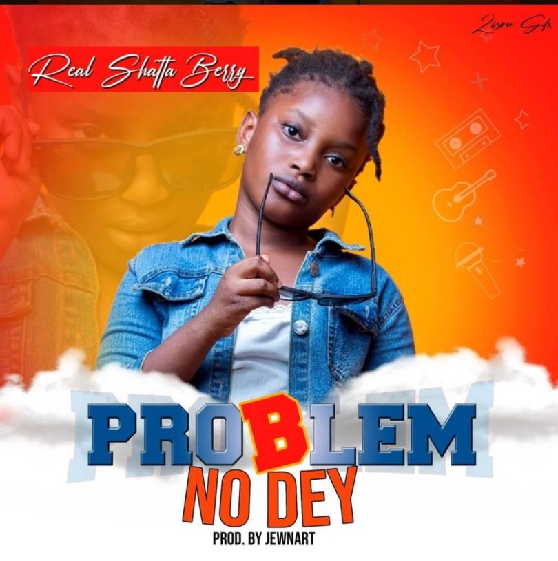 Shatta Berry – Problem No Dey (Prod. By Jewnart