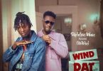 Skeleton Wan – Wind Dat Remix ft Obibini