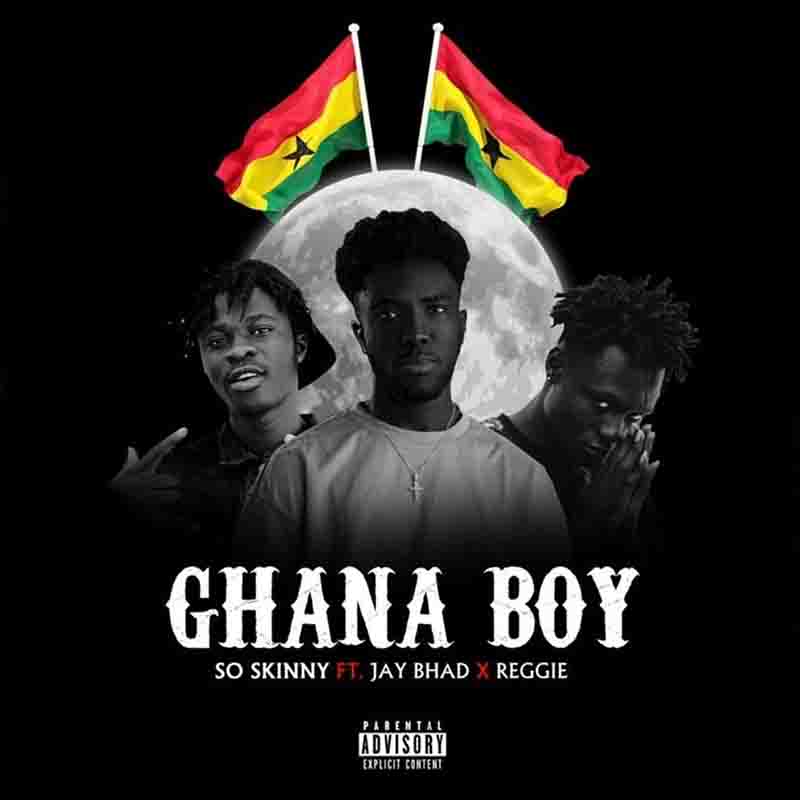 So Skinny - Ghana Boy ft Jay Bahd & Reggie