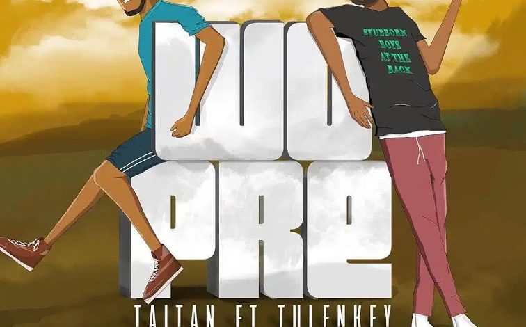 Taitan – Wopre Ft Tulenkey (Prod. By Samsney)