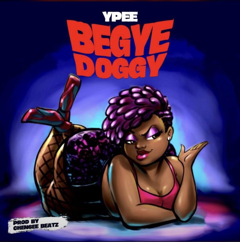 Ypee – Begye Doggy (Prod By Chensee Beatz)
