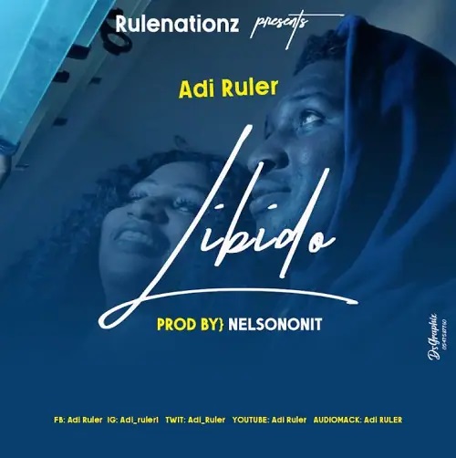 Adi Ruler - Libido (Prod by NelsonOnIt)