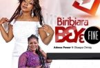 Adwoa Power - Bibiara Beye Fine ft Obaapa Christy