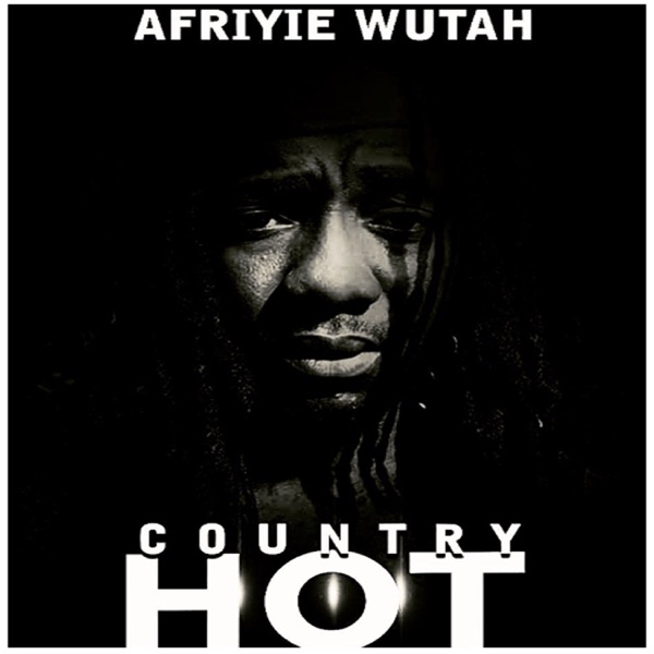 Afriyie Wutah - Country Hot