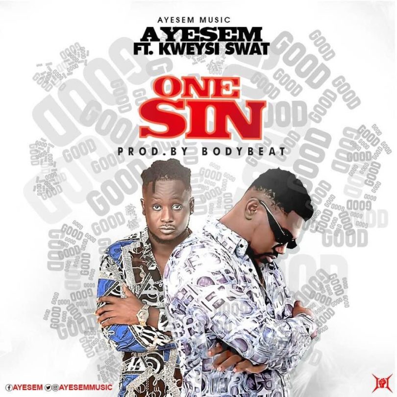 Ayesem - One Sin ft Kweysi Swat (Prod By BodyBeat)